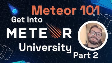 Meteor 101 - Get into Meteor University (Part 2)