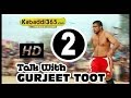 Gurjeet toot  kabaddi player  interview with kabaddi365com