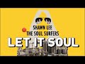 LET IT SOUL — Shawn Lee & The Soul Surfers Music Documentary