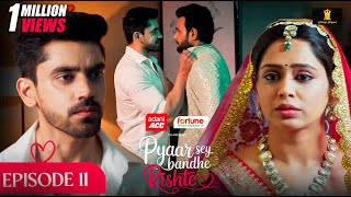 Pyaar Sey Bandhe Rishte - Episode 11 | Avinash Mishra | Dipali Sharma | Shhraddha New Hindi Serial