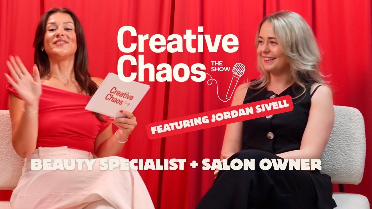 How Jordan Sivell Built a Successful Beauty Business | Creative Chaos Ep.2