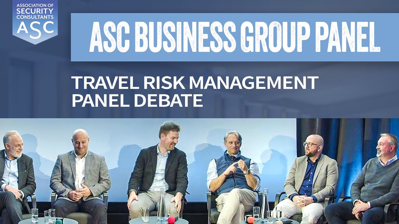 Travel Risk Management Panel Debate  |  Association of Security Consultants