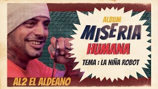 Al2 El Aldeano - La Niña Robot (Miseria Humana)