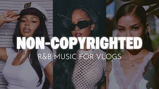 COPYRIGHT FREE R&B MUSIC FOR VLOGS | Jhené Aiko, H.E.R., Mariah The Scientist + More