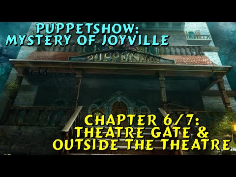 Let S Play Puppetshow Mystery Of Joyville Chapters 6 7 Theatre Gate Outside The Theatre 