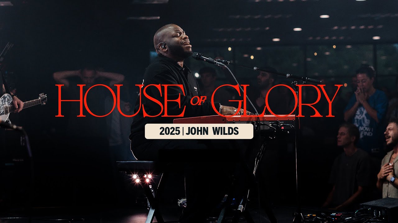 House of Glory Conf 2025 — Thursday Evening Worship w/ John Wilds