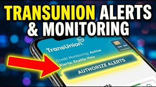How to authorize TransUnion credit card alerts and monitoring - Beginner Guide