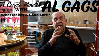 A Couple Minutes with Al Gags, Part One: What Makes a Good Fishing Lure?