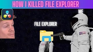 How I KILLED File Explorer