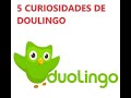 5 CURIOSIDADES DE DOULINGO¡