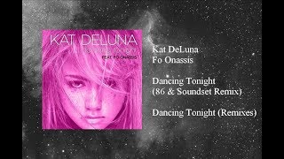 Video thumbnail of "Kat DeLuna - Dancing Tonight featuring Fo Onassis (86 & Soundset Remix)"