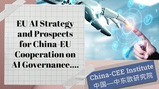 EU AI Strategy and Prospects for China-EU Cooperation on AI Governance ⎪ China-CEE Institute