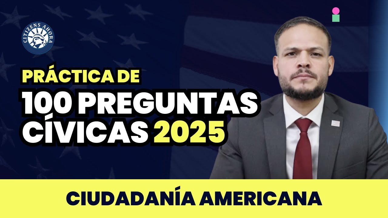 ¿Puedes contestar todas las 100 preguntas cívicas? - Ciudadanía americana 2025