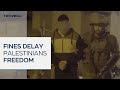 Israeli fines prolong detention of Palestinian prisoners