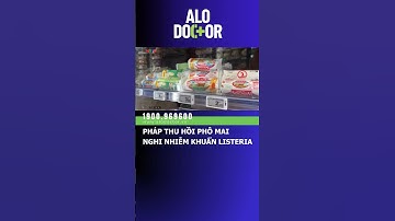 PHÁP THU HỒI PHÔ MAI NGHI NHIỄM KHUẨN LISTERIA