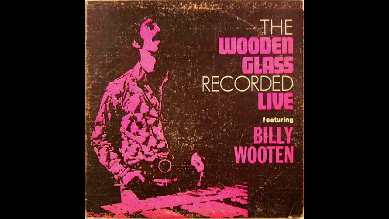The Wooden Glass Featuring Billy Wooten – The Wooden Glass 