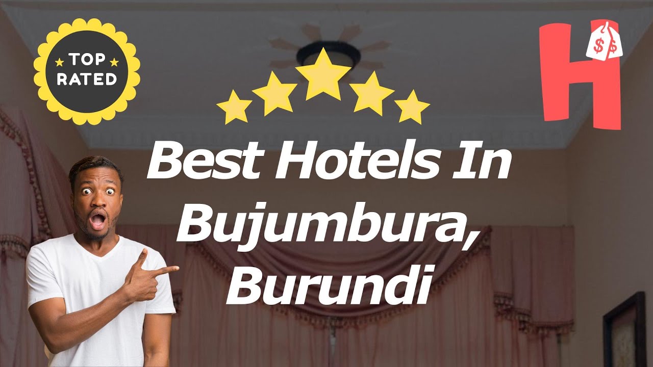 Best Hotels In Bujumbura, Burundi
