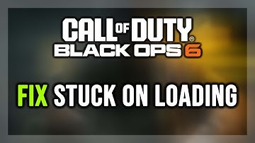How to FIX Call of Duty: Black Ops 6 Stuck on Loading Screen/Not Loading/Infinite Loading Screen