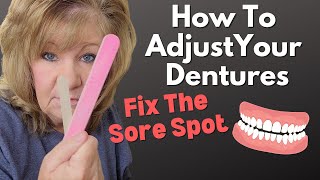 How To Adjust Your Own Dentures With A Nail File / Easy Denture Adjustments