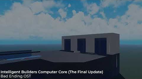 Intelligent Builders Computer Core: The Final Update OST - Bad Ending