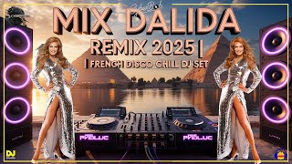 Mix Dalida Remix 2025 🎶 French Disco Chill DJ Set