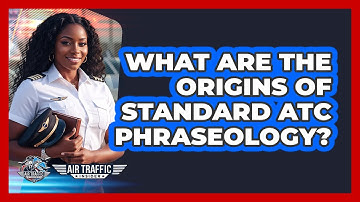 What Are The Origins Of Standard ATC Phraseology? - Air Traffic Insider