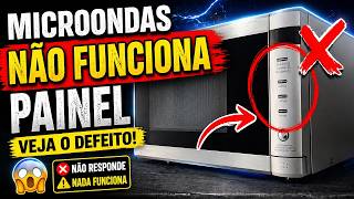 MICROONDAS NÃO ACEITA COMANDOS - CONSERTO PASSO A PASSO!