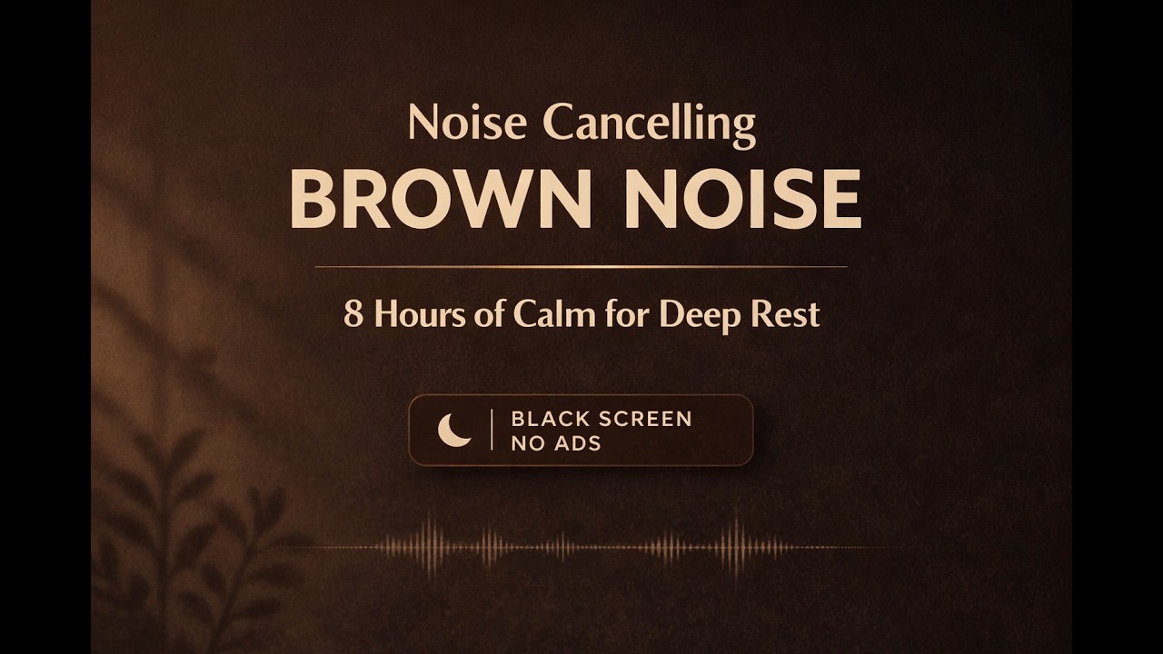 Noise Cancelling Brown Noise | 8 Hours of Calm for Deep Rest - YouTube