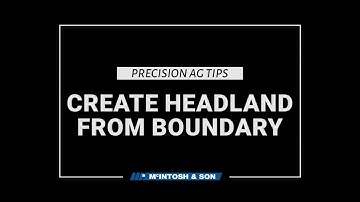 Precision Ag Tips - Create Headland From Boundary