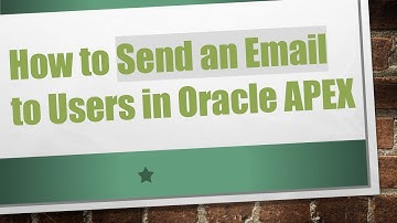 How to Send an Email to Users in Oracle APEX