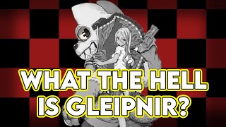 What the HELL is Gleipnir - Coletaku