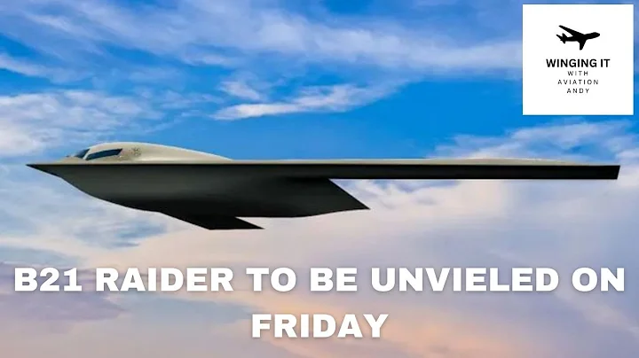 UNVEILED - US Air Force B21 Raider Bomber Will Be Revealed On Friday!
