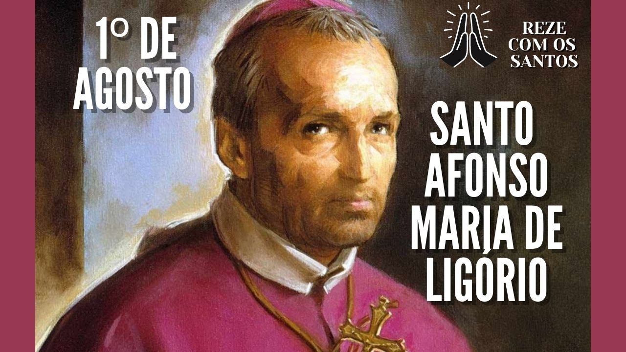 Oração a Santo Afonso Maria de Ligóriio 1 de agosto YouTube Oração a Santo Afonso Maria de Ligóriio 1 de agosto YouTube