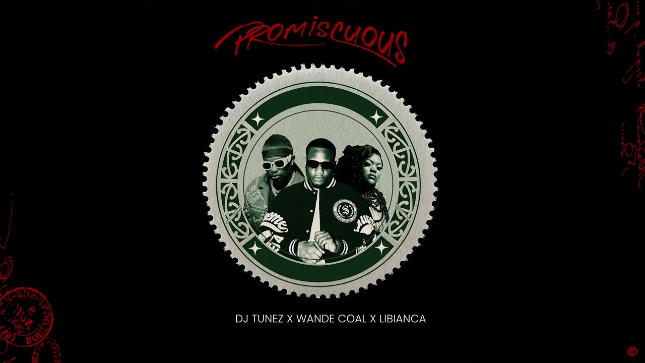 Watch DJ Tunez - Promiscuous ft. Wande Coal & Libianca (Official Audio) on YouTube