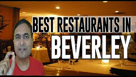 Best Restaurants and Places to Eat in Beverley, Un...