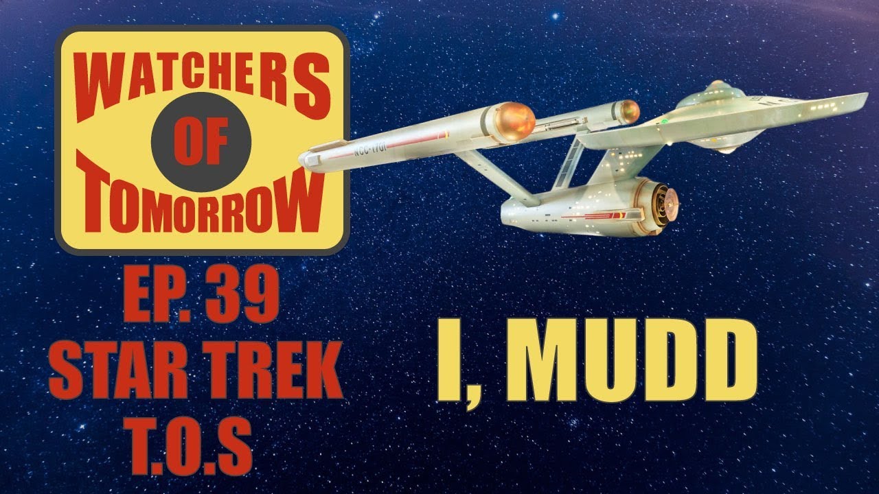synopsis セキュリティ I, Mudd - Star Trek:TOS - Watchers of Tomorrow