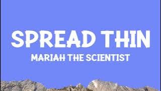 Download lagu Mariah the Scientist - Spread Thin (Lyrics)