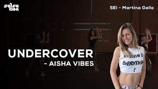 Undercover - Aisha Vibes | SMT Federica Boriani & SEI Martina Gallo