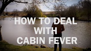 Five tips to beat cabin fever