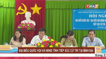 ĐẠI BIỂU QUỐC HỘI VÀ HĐND TỈNH TIẾP XÚC CỬ TRI TẠI BÌNH ĐẠI