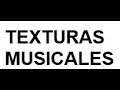 TEXTURAS MUSICALES  - TRABAJO PRACTICO