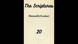 Ancient Scriptures Reading- Shemoth (Exodus) Chapter 20