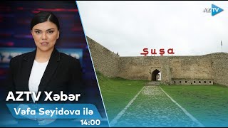 Vəfa Seyidova ilə AZTV XƏBƏR (14:00) | 14.05.2024