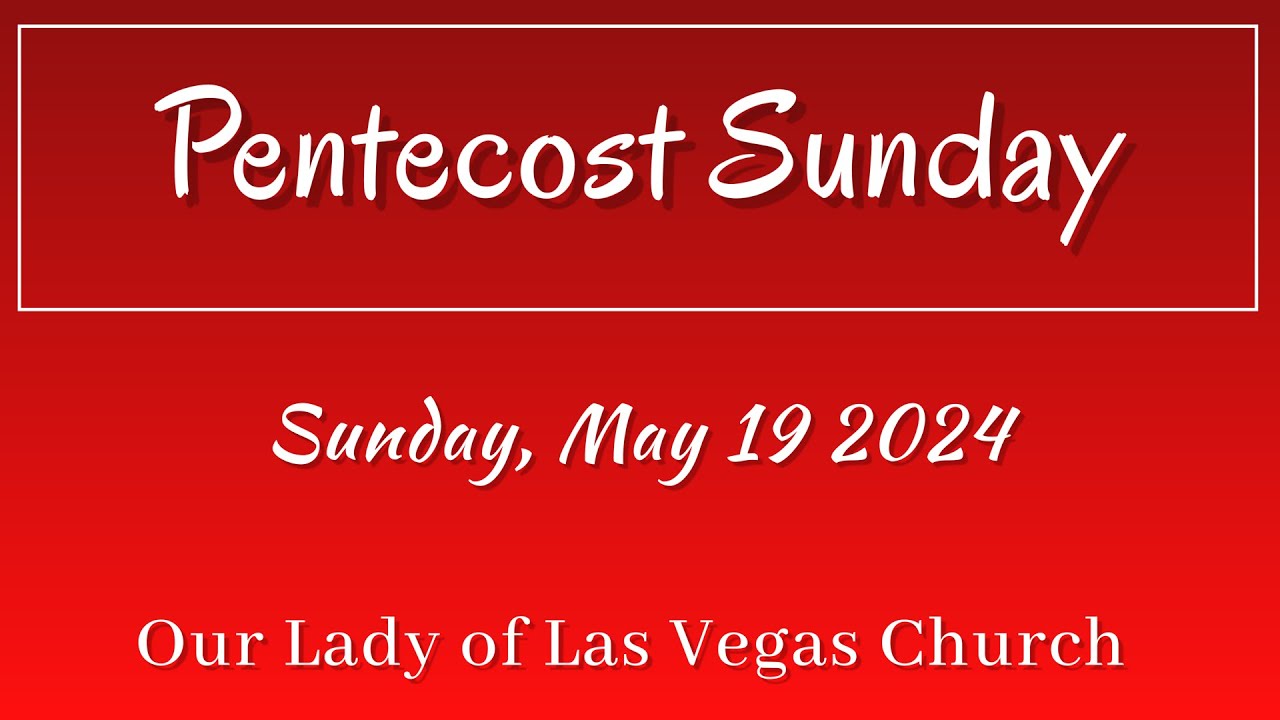 Our Lady of Las Vegas ~ Mass for Pentecost Sunday, May 19, 2024 - YouTube