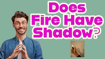Why Flame doesn’t have a Shadow? | Does Fire Have Shadow? | Why There Is NO SHADOW Of FIRE?