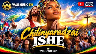 Chitinyaradzai Ishe | Vale Music ZW | Powerful Shona Gospel Worship 2026