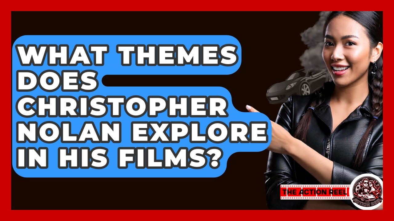 What Themes Does Christopher Nolan Explore in His Films? - The Action Reel