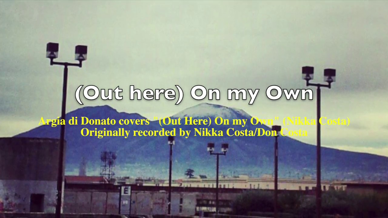 nikka costa out here on my own