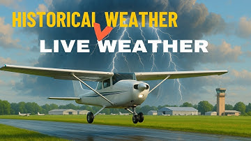 Live Weather vs Historical Weather in MSFS2024