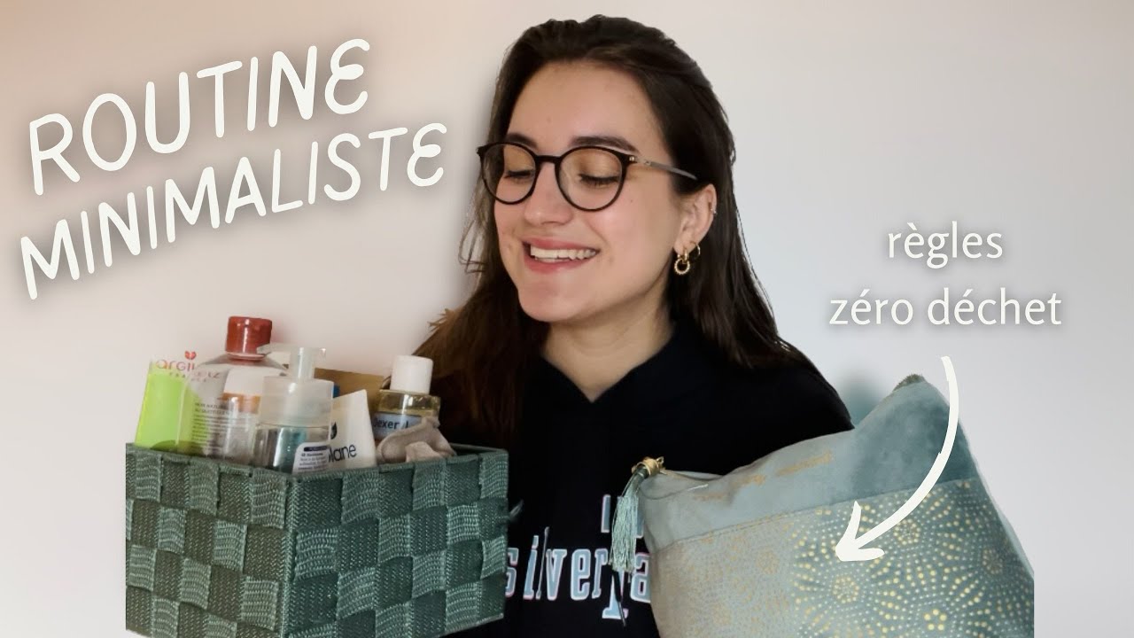 Ma routine SKINCARE minimaliste + règles zéro déchet (produits naturels et bio ?)...